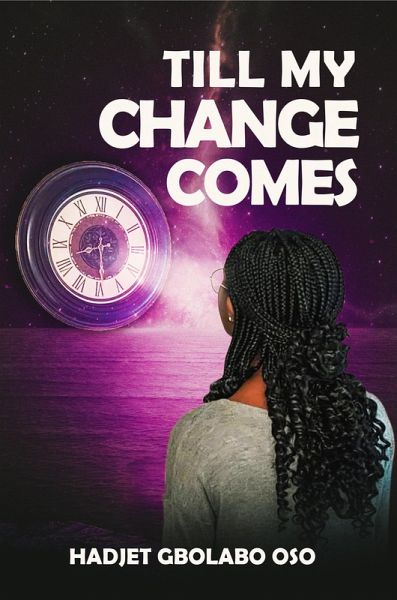TILL MY CHANGE COMES (eBook, ePUB) TILL MY CHANGE COMES (eBook, ePUB)