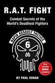 R.A.T. FIGHT Combat Secrets of the World's Deadliest Fighters: Rapid Assault Tactics (eBook, ePUB) R.A.T. FIGHT Combat Secrets of the World's Deadliest Fighters: Rapid Assault Tactics (eBook, ePUB)