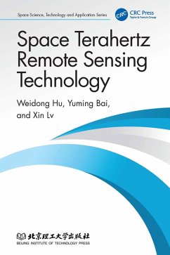 Space Terahertz Remote Sensing Technology (eBook, ePUB) - Hu, Weidong; Bai, Yuming; Lv, Xin