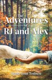 The Adventures of RJ and Alex (eBook, ePUB) The Adventures of RJ and Alex (eBook, ePUB)