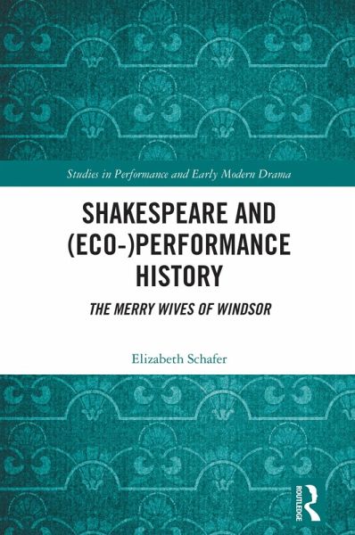 Shakespeare and (Eco-)Performance History (eBook, PDF) Shakespeare and (Eco-)Performance History (eBook, PDF)