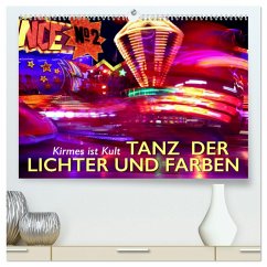 Kirmes ist Kult - Tanz der Lichter und Farben (hochwertiger Premium Wandkalender 2025 DIN A2 quer), Kunstdruck in Hochglanz - Calvendo;Oelschäger, Wilfried