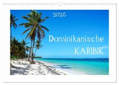 Dominikanische Karibik (Wandkalender 2025 DIN A3 quer), CALVENDO Monatskalender - Calvendo;Schwarzfischer, Miriam