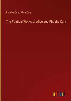 The Poetical Works of Alice and Phoebe Cary