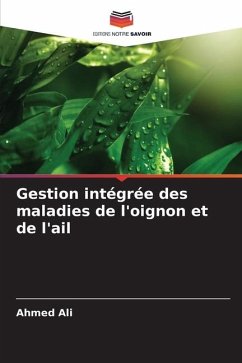 Gestion intégrée des maladies de l'oignon et de l'ail - Ali, Ahmed