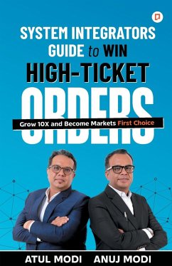 System Integrators Guide to Win High-Ticket Orders - Modi, Anuj Atul