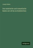 Das malerische und romantische Baden mit 48 bis 54 Stahlstichen Das malerische und romantische Baden mit 48 bis 54 Stahlstichen