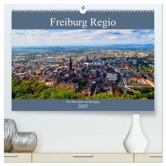 Freiburg Regio (hochwertiger Premium Wandkalender 2025 DIN A2 quer), Kunstdruck in Hochglanz - Calvendo;Voigt, Tanja