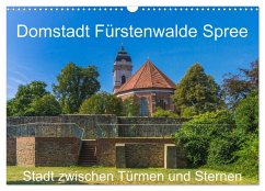 Domstadt Fürstenwalde Spree (Wandkalender 2025 DIN A3 quer), CALVENDO Monatskalender