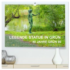 LEBENDE STATUE IN GRÜN 40 Jahre Grün 80 (hochwertiger Premium Wandkalender 2025 DIN A2 quer), Kunstdruck in Hochglanz