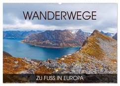 Wanderwege - zu Fuß in Europa (Wandkalender 2025 DIN A2 quer), CALVENDO Monatskalender - Calvendo;Thoermer, Val