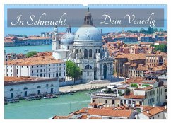 In Sehnsucht Dein Venedig (Wandkalender 2025 DIN A2 quer), CALVENDO Monatskalender