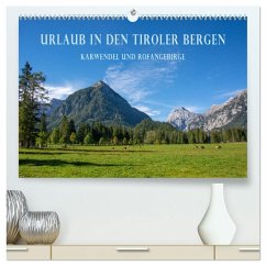 Urlaub in den Tiroler Bergen - Karwendel und Rofangebirge (hochwertiger Premium Wandkalender 2025 DIN A2 quer), Kunstdruck in Hochglanz - Calvendo;und Philipp Kellmann, Stefanie