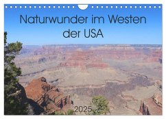 Naturwunder im Westen der USA (Wandkalender 2025 DIN A4 quer), CALVENDO Monatskalender