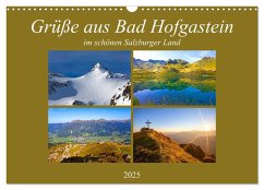 Grüße aus Bad Hofgastein (Wandkalender 2025 DIN A3 quer), CALVENDO Monatskalender