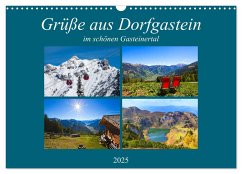 Grüße aus Dorfgastein (Wandkalender 2025 DIN A3 quer), CALVENDO Monatskalender - Calvendo;Kramer, Christa