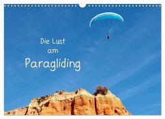 Die Lust am Paragliding (Wandkalender 2025 DIN A3 quer), CALVENDO Monatskalender
