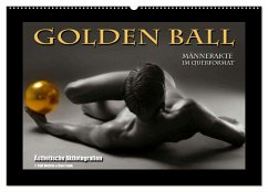 Golden Ball - Männerakte im Querformat (Wandkalender 2025 DIN A2 quer), CALVENDO Monatskalender - Calvendo;Wehrle und Uwe Frank, Black&White Fotografie, Ralf