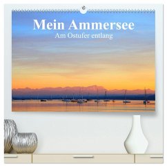 Mein Ammersee - am Ostufer entlang (hochwertiger Premium Wandkalender 2025 DIN A2 quer), Kunstdruck in Hochglanz