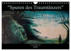 Spuren des Traumtänzers (Wandkalender 2025 DIN A4 quer), CALVENDO Monatskalender