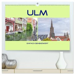 Ulm - einfach sehenswert (hochwertiger Premium Wandkalender 2025 DIN A2 quer), Kunstdruck in Hochglanz