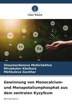 Gewinnung von Monocalcium- und Monapotaliumphosphat aus dem zentralen Kyzylkum - Mohichekhra, Shaymardanova;Kholtura, Mirzakulov;Gavkhar, Melikulova