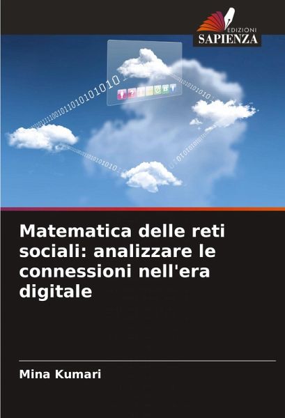Matematica delle reti sociali: analizzare le connessioni nell'era digitale Matematica delle reti sociali: analizzare le connessioni nell'era digitale