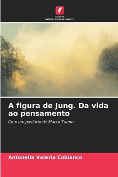 A figura de Jung. Da vida ao pensamento - Cobianco, Antonella Valeria