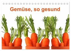 Gemüse, so gesund (Tischkalender 2025 DIN A5 quer), CALVENDO Monatskalender