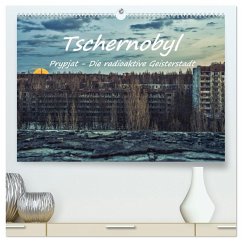 Tschernobyl - Prypjat - Die radioaktive Geisterstadt (hochwertiger Premium Wandkalender 2025 DIN A2 quer), Kunstdruck in Hochglanz - Calvendo;Hackstein, Bettina