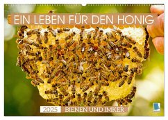 Ein Leben für den Honig - Bienen und Imker (Wandkalender 2025 DIN A2 quer), CALVENDO Monatskalender