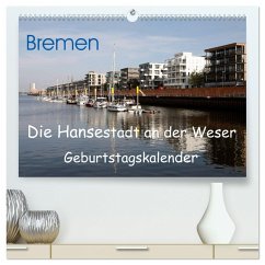 Bremen - Die Hansestadt an der Weser Geburtstagskalender (hochwertiger Premium Wandkalender 2025 DIN A2 quer), Kunstdruck in Hochglanz