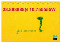 28.888888N 10.755555W Müll und Kunst (Tischkalender 2025 DIN A5 quer), CALVENDO Monatskalender