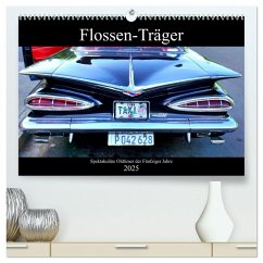 Flossen-Träger. Spektakuläre Oldtimer der Fünfziger Jahre (hochwertiger Premium Wandkalender 2025 DIN A2 quer), Kunstdruck in Hochglanz