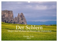 Der Schlern - Magie und Mythos im Herzen der Dolomiten (Wandkalender 2025 DIN A3 quer), CALVENDO Monatskalender - Calvendo;Fritz, Florian