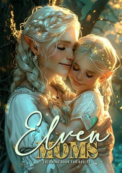 Elven Moms Coloring Book for Adults - Publishing, Monsoon;Grafik, Musterstück