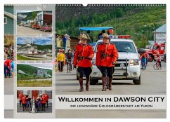 Willkommen in Dawson City - Die legendäre Goldgräberstadt am Yukon (Wandkalender 2025 DIN A2 quer), CALVENDO Monatskalender