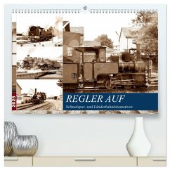 REGLER AUF - Schmalspur- und Länderbahnlokomotiven (hochwertiger Premium Wandkalender 2025 DIN A2 quer), Kunstdruck in Hochglanz