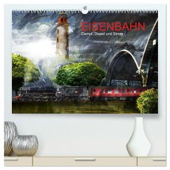 EISENBAHN - Dampf, Diesel und Strom (hochwertiger Premium Wandkalender 2025 DIN A2 quer), Kunstdruck in Hochglanz - Calvendo;Fischer, Harald