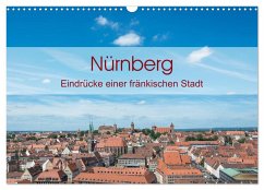 Nürnberg - Eindrücke einer fränkischen Stadt (Wandkalender 2025 DIN A3 quer), CALVENDO Monatskalender - Calvendo;Birkhahn, Björn