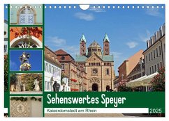 Sehenswertes Speyer - Kaiserdomstadt am Rhein (Wandkalender 2025 DIN A4 quer), CALVENDO Monatskalender