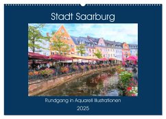 Stadt Saarburg - Rundgang in Aquarell Illustrationen (Wandkalender 2025 DIN A2 quer), CALVENDO Monatskalender - Calvendo;Frost, Anja