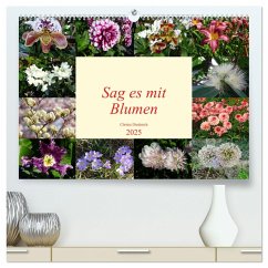 Sag es mit Blumen (hochwertiger Premium Wandkalender 2025 DIN A2 quer), Kunstdruck in Hochglanz - Calvendo;Diederich, Christa