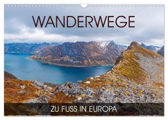 Wanderwege - zu Fuß in Europa (Wandkalender 2025 DIN A3 quer), CALVENDO Monatskalender