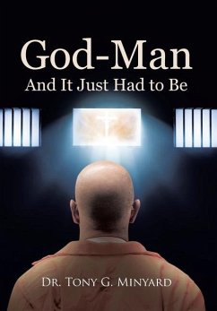 God-Man And It Just Had to Be - Minyard, Tony G.