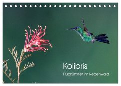 Kolibris - Flugkünstler im Regenwald (Tischkalender 2025 DIN A5 quer), CALVENDO Monatskalender