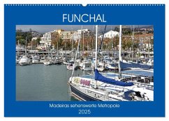 FUNCHAL, Madeiras sehenswerte Metropole (Wandkalender 2025 DIN A2 quer), CALVENDO Monatskalender