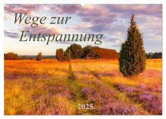 Wege zur Entspannung 2025 (Wandkalender 2025 DIN A2 quer), CALVENDO Monatskalender - Calvendo;Beyer (Moqui), Daniela