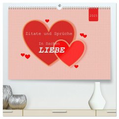 Zitate und Sprüche In Sachen LIEBE (hochwertiger Premium Wandkalender 2025 DIN A2 quer), Kunstdruck in Hochglanz