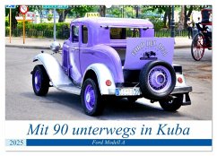 Mit 90 unterwegs in Havanna - Ford Modell A in Kuba (Wandkalender 2025 DIN A2 quer), CALVENDO Monatskalender